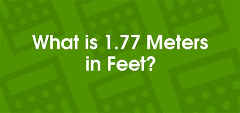 1.77m to ft|1.77 Meter to feet and inches